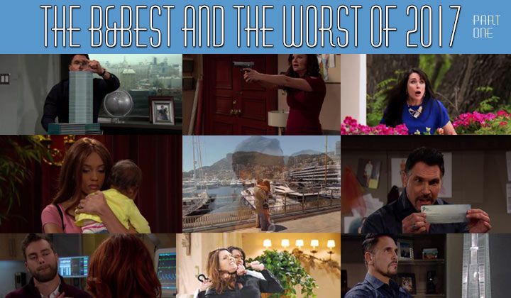 The B&amp;Best and Worst of The Bold and the Beautiful 2017 (Part One)