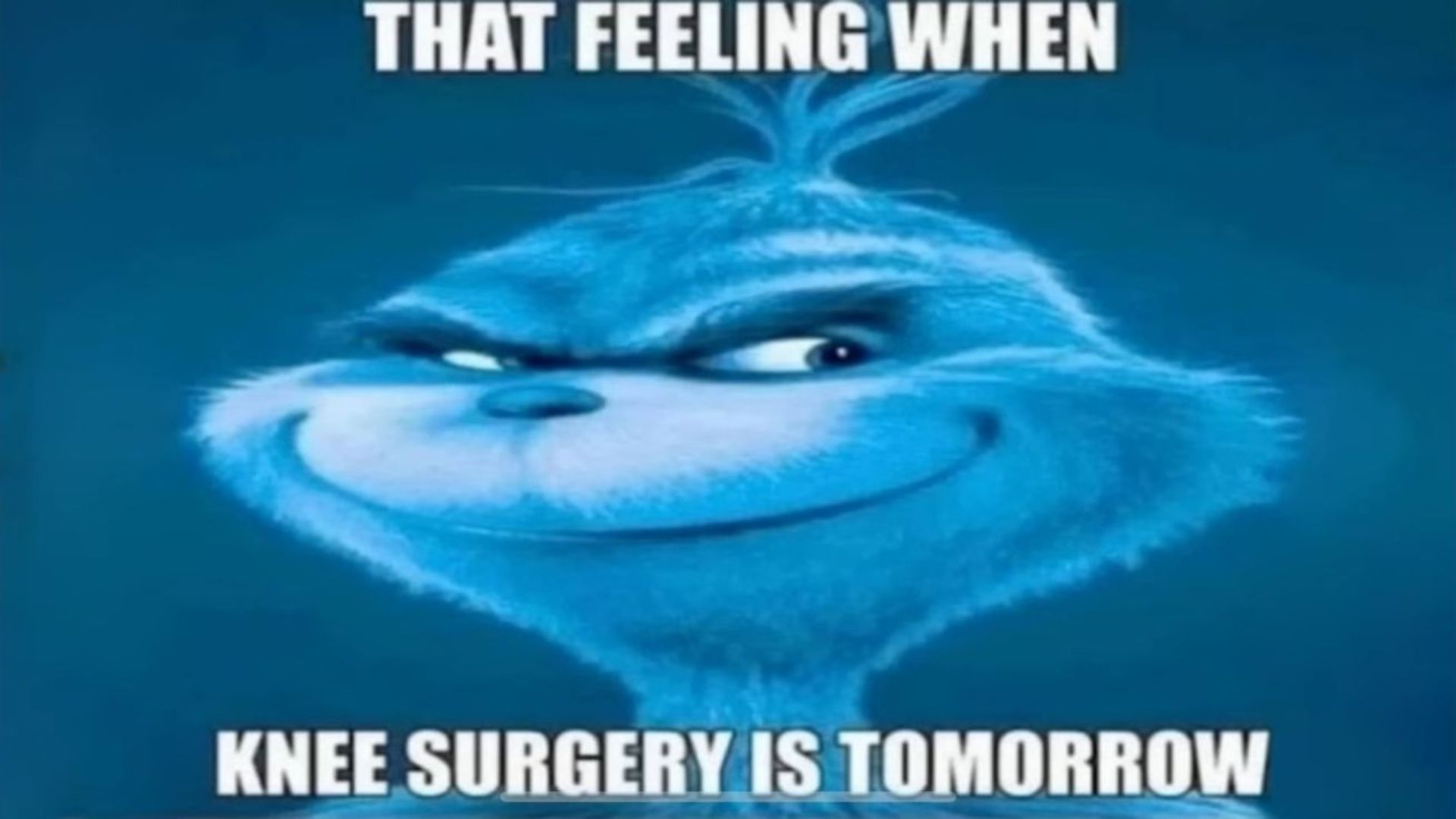 Blue Grinch Knee Surgery meme (Image via YouTube/ Meme Ben)