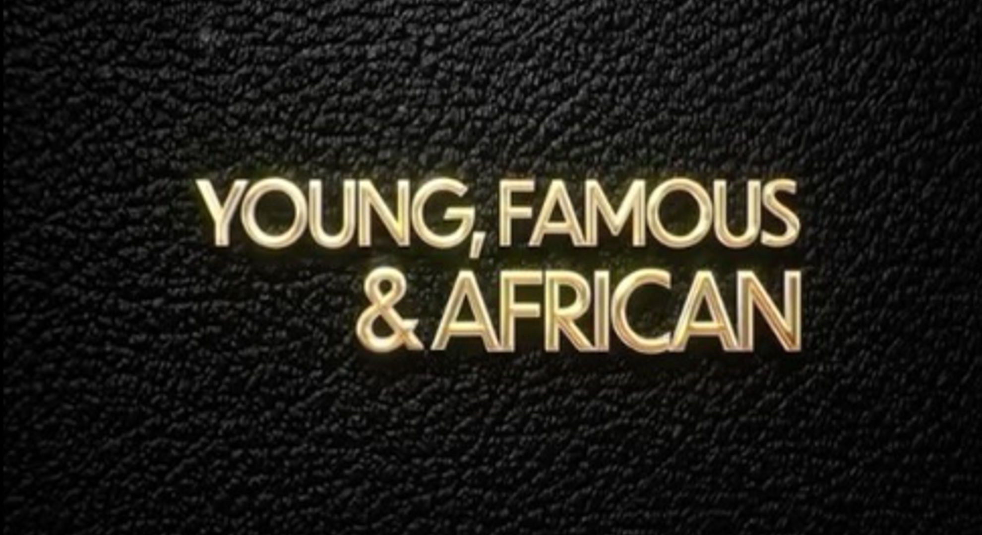 Young, Famous &amp; African season 3