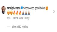 Taraji P.Henson's comment on Teyana Taylor's post (Image Via Instagram/@teyanataylor)