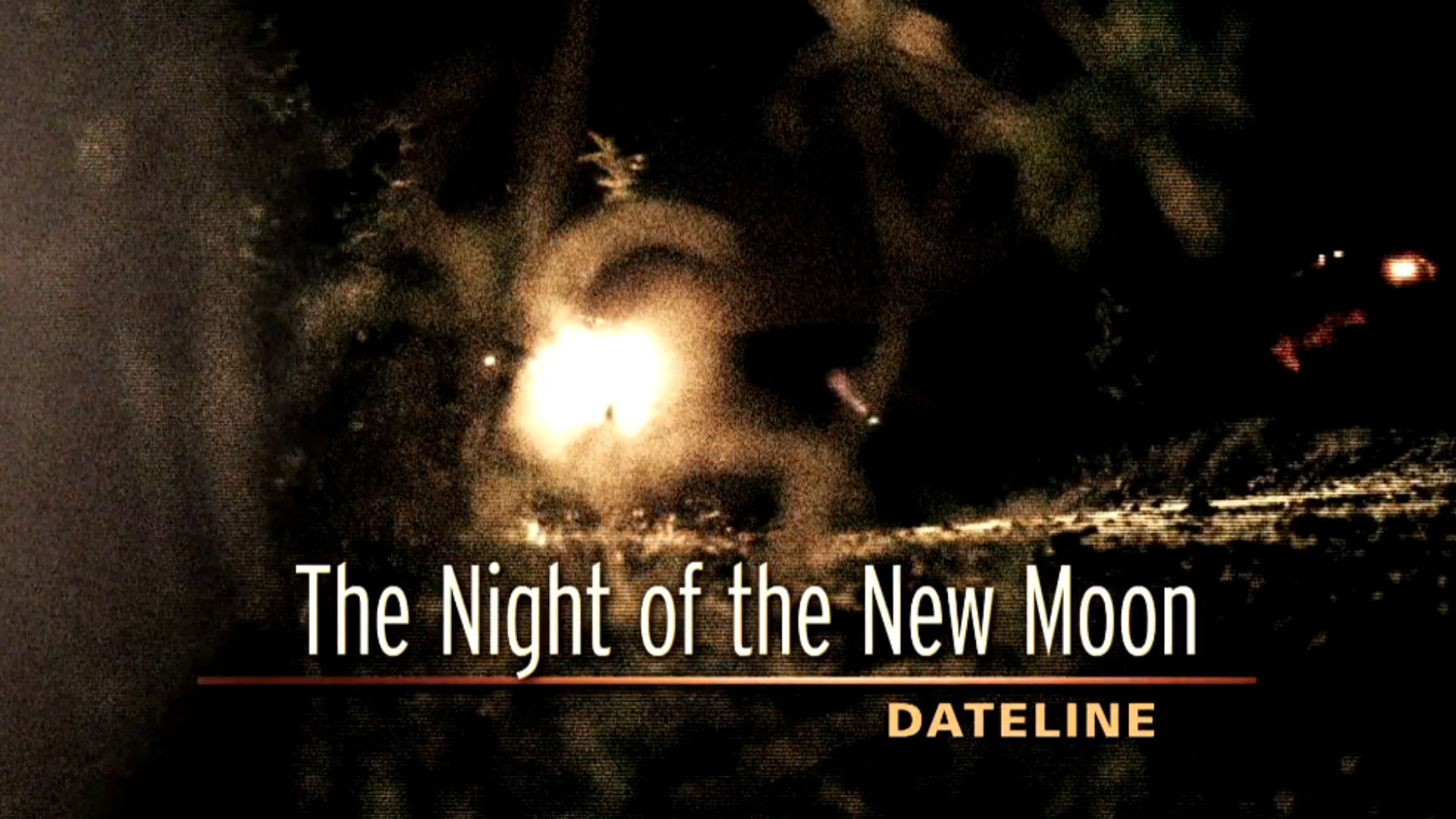 Image Via. Dateline Episode Trailer: The Night of the New Moon. (Dateline NBC, Youtube)