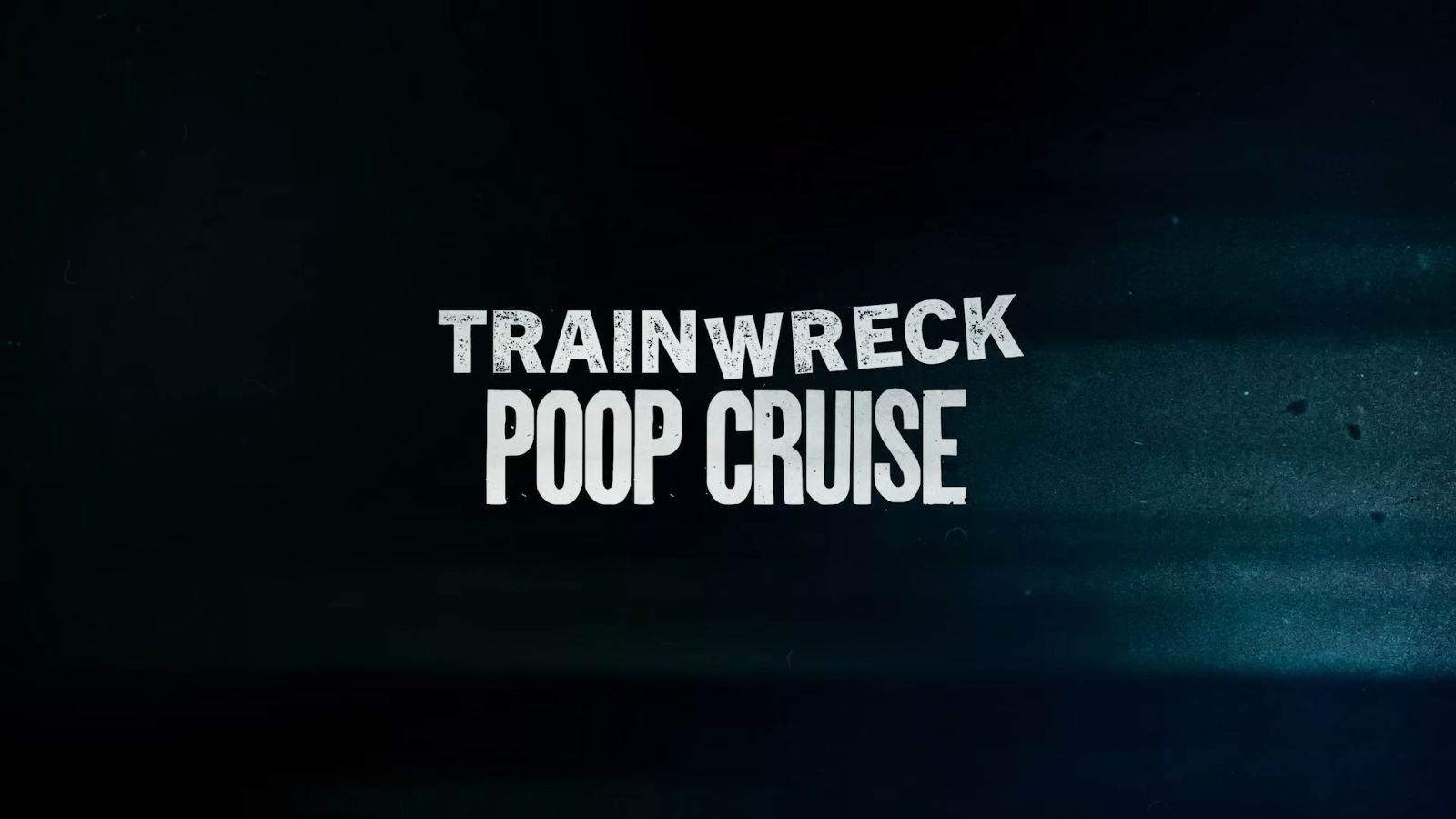 Title card of Trainwreck: Poop Cruise (Image via Netflix)