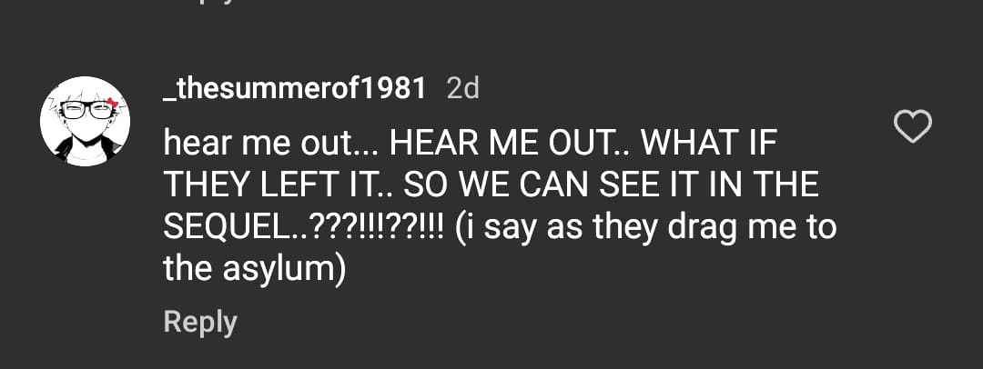 A fan is hopeful for a sequel