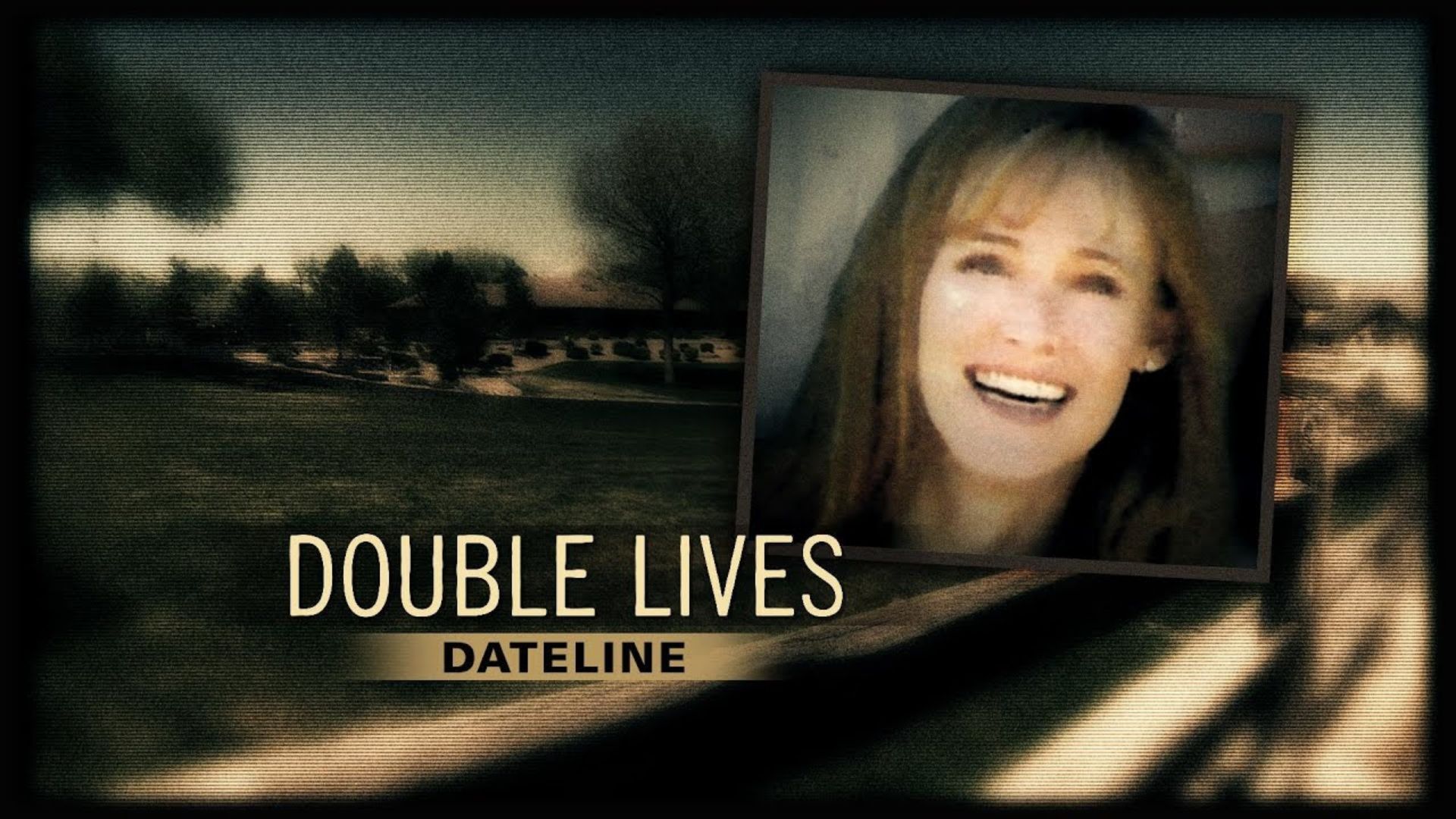 Dateline: Double Lives