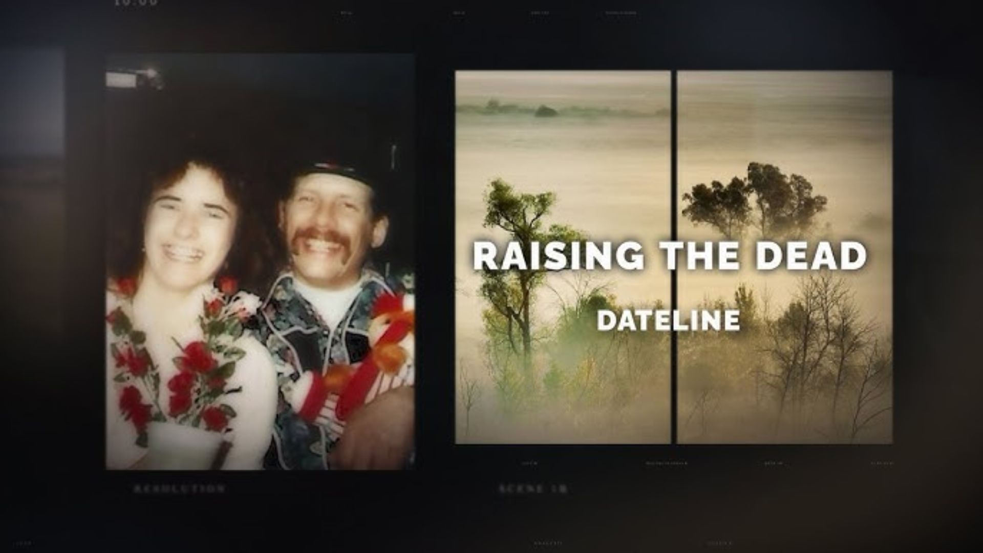 Dateline: Raising the Dead