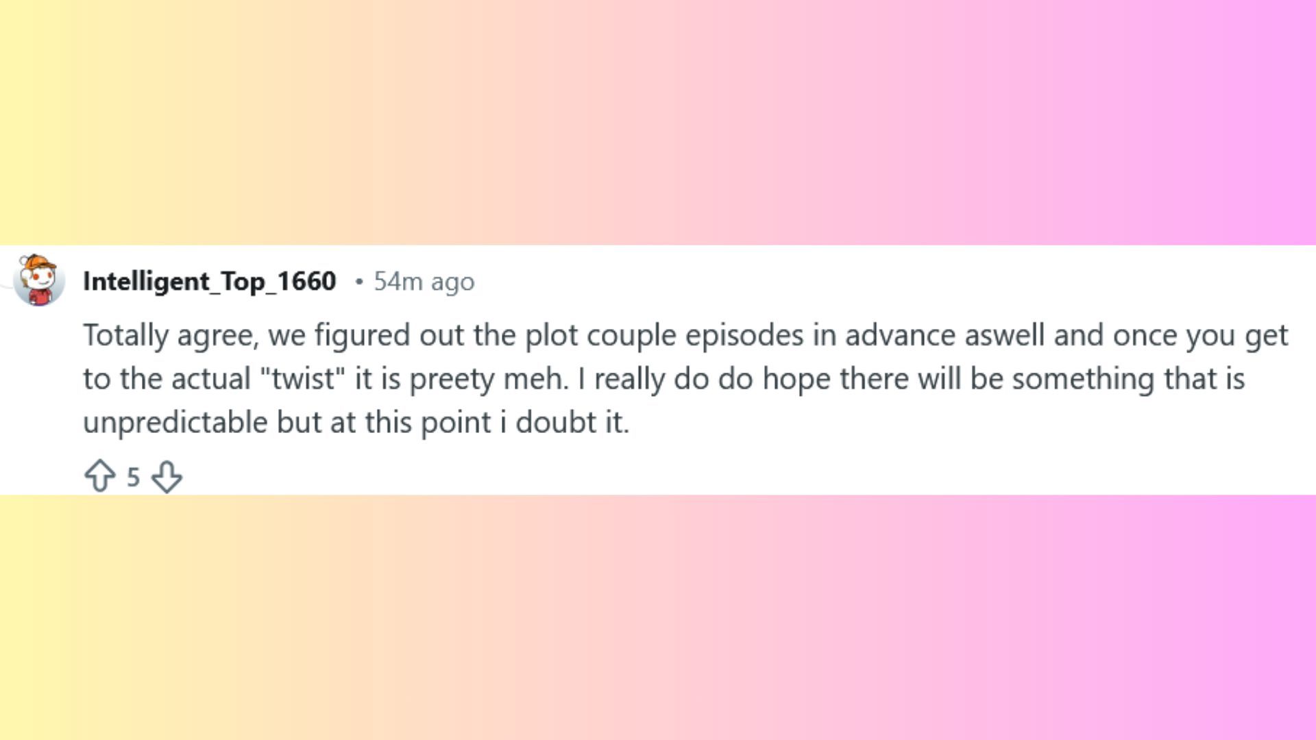 Intelligent_Top_1660's comment on Episode 8 Via: Reddit